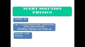 CLASS 12 | PHYSICS | CH-2 | NCERT SOLUTION | EXERCISE 2.28