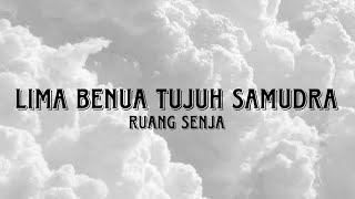 LIMA BENUA TUJUH SAMUDRA - RUANG SENJA LIRIK