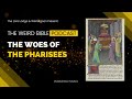 The Woes of the Pharisees | Podcast Episode 16