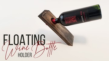 How To Make A Floating Wine Bottle Holder From Wood