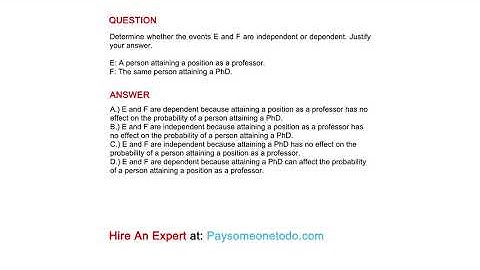 Determine whether the events E and F are independent or dependent. Justify your answer.