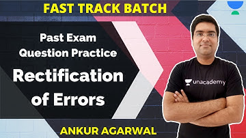 Rectification of Errors - PYQs | Fast Track Batch | JUST CA Foundation |  Ankur Agarwal