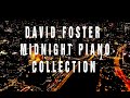 David foster midnight piano collection  piano cover