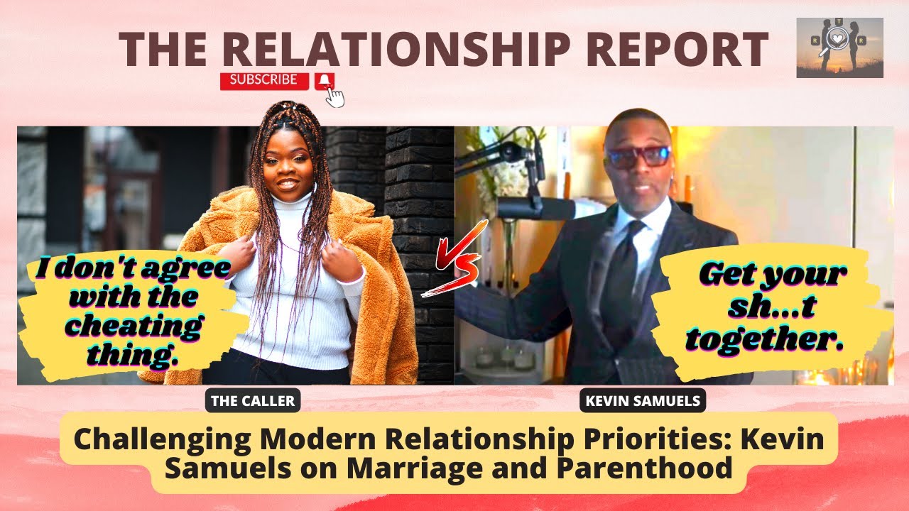 Challenging Modern Relationship Priorities: Kevin Samuels on Marriage and Parenthood