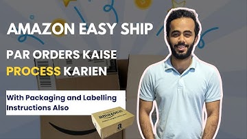 Easy Ship Order Processing | Packaging, Labelling Guide | How to Process Easy Ship Order on Amazon