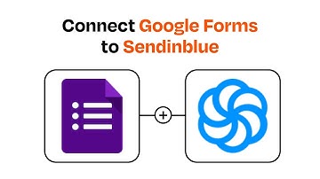 How to connect Google Forms to Sendinblue - Easy Integration