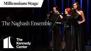 The Naghash Ensemble - Millennium Stage (March 15, 2023)