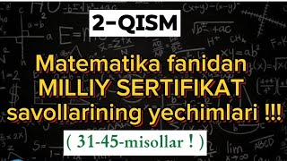 28.04.2024 Matematika MILLIY SERTIFIKAT savollaring YECHIMLARI 2-QISM (31-45-Misollar)!