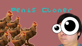 THIS GAME EXISTS!! | Penis Cloner