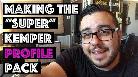 Making the "Super" Kemper Profile Pack