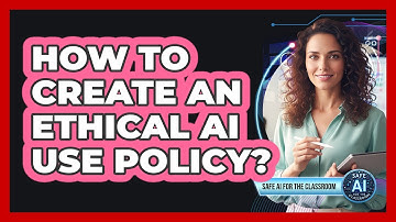 How To Create An Ethical AI Use Policy?