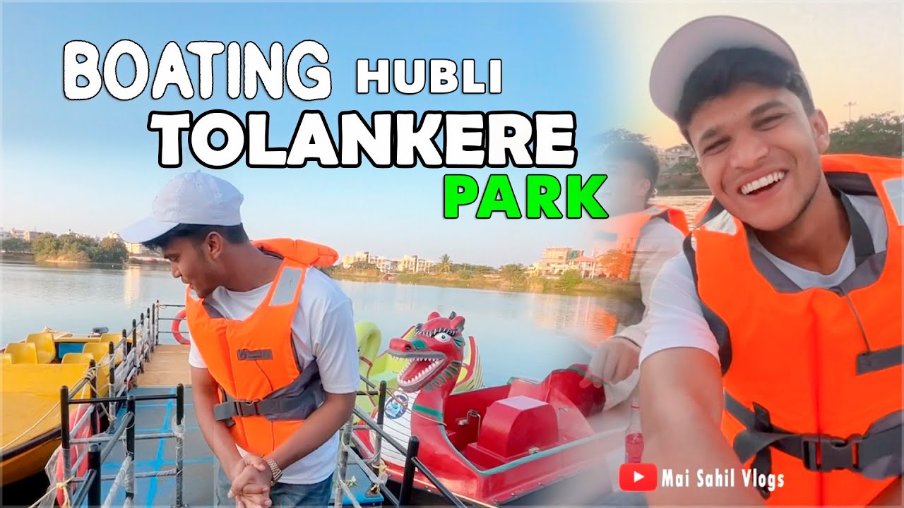 Hubli Tolankere park me Boating  😳🔥| Hubli Mai Sahil vlogs