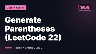 Generate Parentheses (LeetCode 22) | DSA in Swift (16.6)