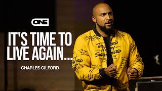 It's Time to Live Again  -  Pastor Charles Gilford