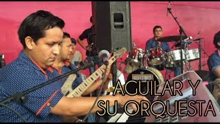 Video thumbnail of "MIX EL CARTERO-AGUILAR Y SU ORQUESTA (en vivo)"