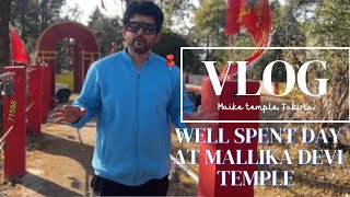 Well spent day at Mallika Devi mandir vlog