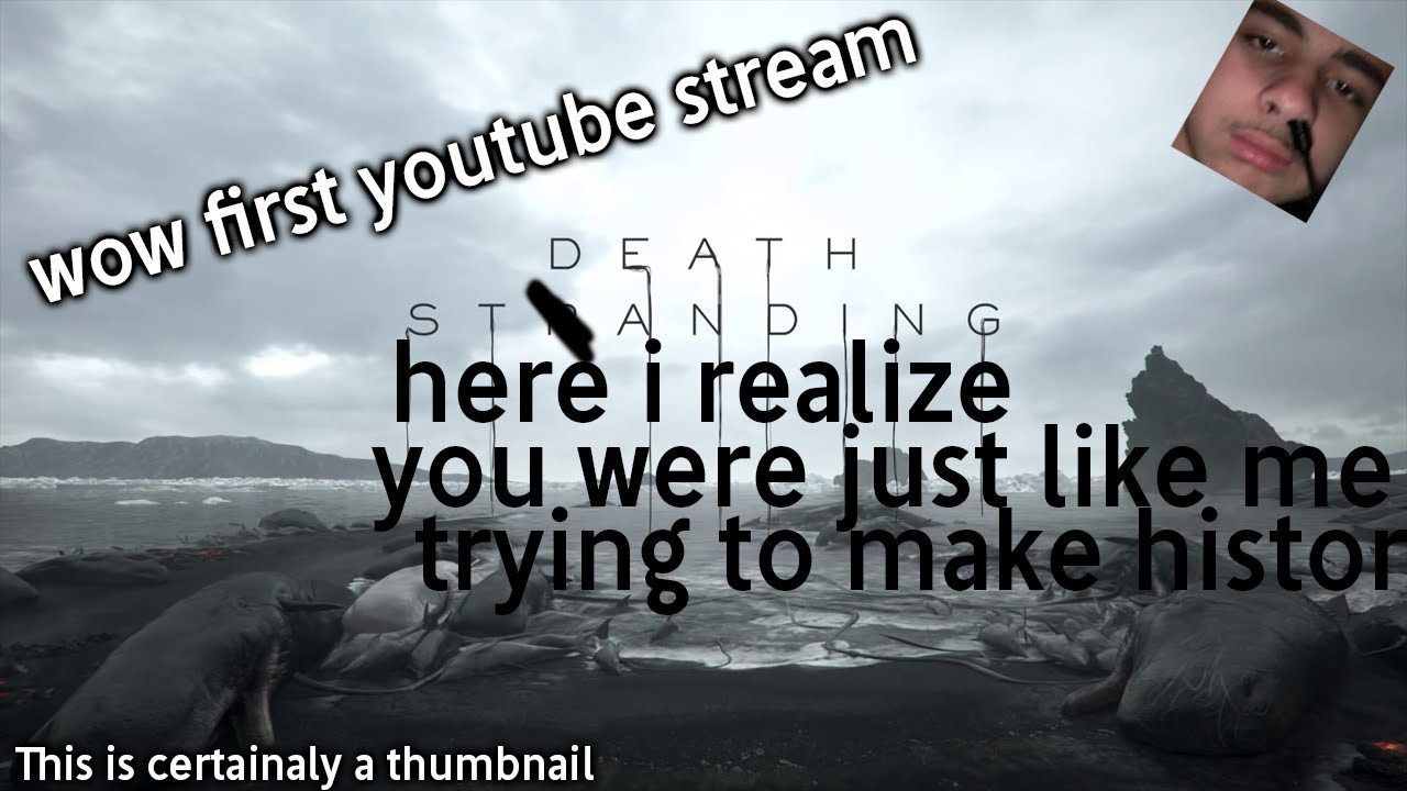 [Death Stranding] - Oh wow a YT stream this is rather nifty - YouTube