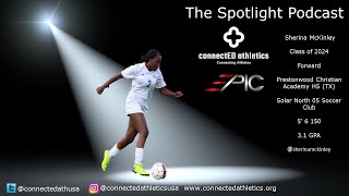 The Spotlight Podcast - Sherina McKinley Prestonwood Christian Academy HS Plano, TX