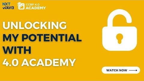 Unlocking My Potential with 4.0 Academy | NxtWave | CCBP ACADEMY | Feb 2023