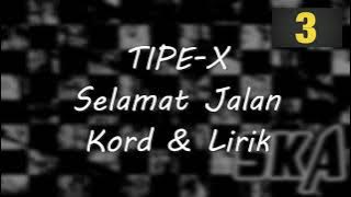 Selamat Jalan - Tipe-X Chord (Kord & Lirik)