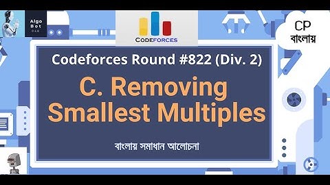 C. Removing Smallest Multiples || Codeforces Round #822 (Div. 2) || বাংলায় সমাধান আলোচনা ||