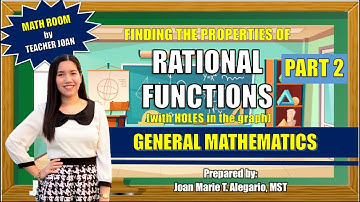 FINDING THE PROPERTIES OF RATIONAL FUNCTIONS (PART 2) - with holes | GENERAL MATHEMATICS
