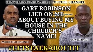 Gino Jennings says Gary Robinson lied on him about buying a home in the Church's name | My Thoughts