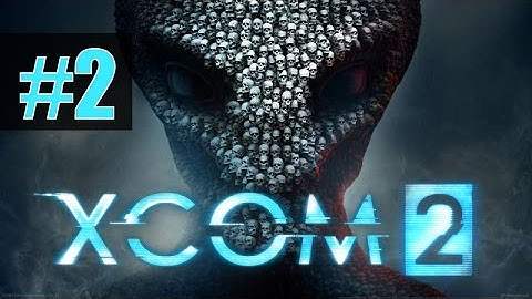 Прохождение XCOM 2 на русском - часть 2 - Передатчик
