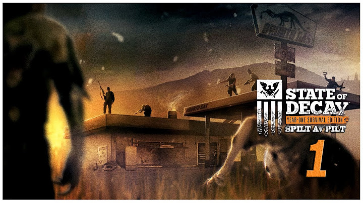 STATE OF DECAY | Del 1 | Pilt Drar Tilbake til Starten