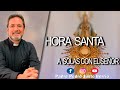 Hora santa - Padre Pedro Justo Berrío