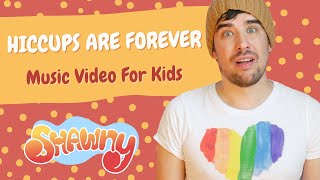 Hiccups Are Forever | Music Video for Kids