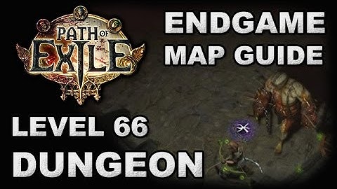 Path of Exile: Dungeon (Unidentified), Level 66 Endgame Map Guide & Commentary (Nemesis)