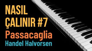 Nasıl Çalınır #7 - Passacaglia - Handel Halvorsen | Piyano Dersi | Online Piyano Eğitimi