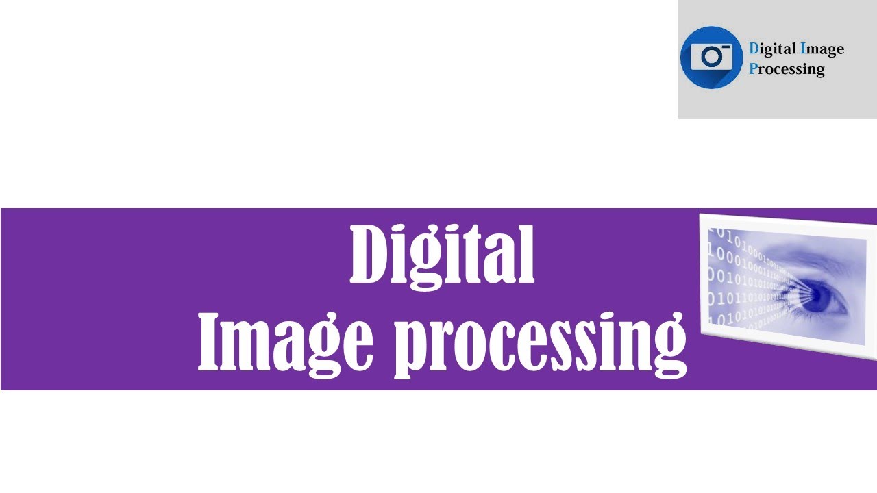 Ch 1 Digital Image Processing (Lecture 2) - YouTube