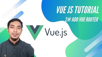 Vue js 2 Tutorial Indonesia #2    Menambahkan Vue Router