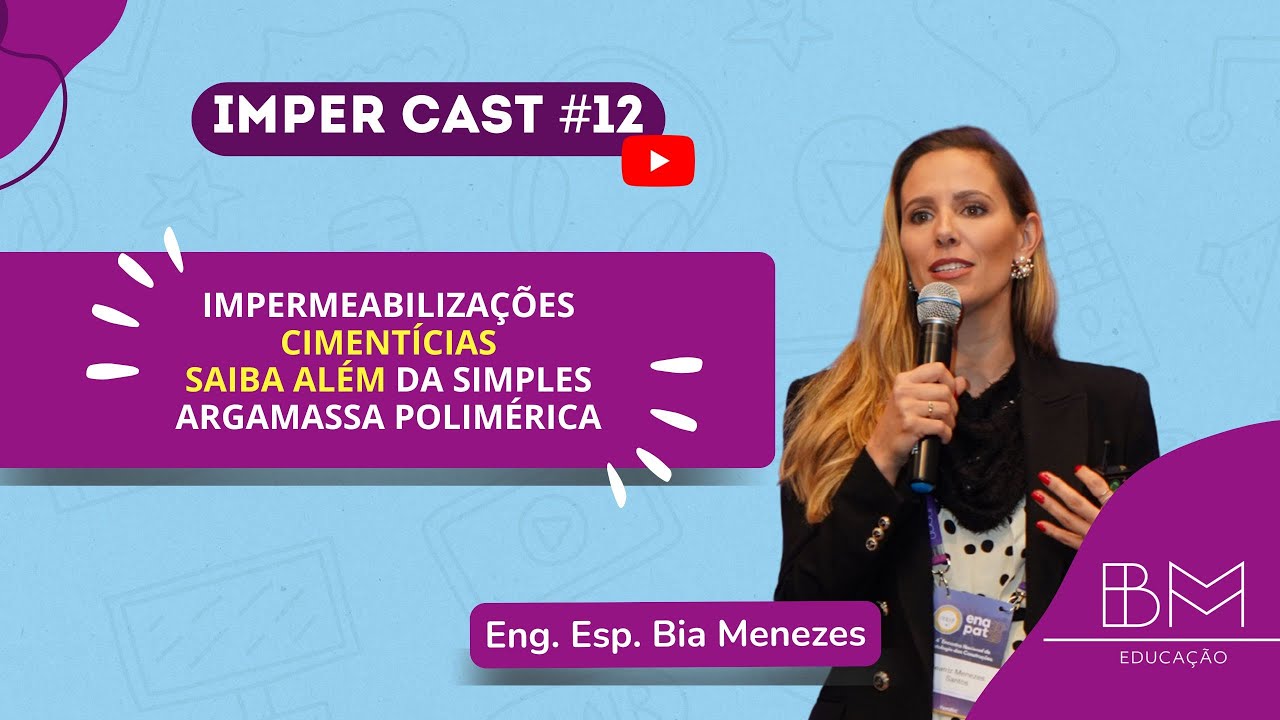 🎙 IMPER CAST #12 — IMPERMEABILIZAÇÕES CIMENTÍCIAS | SAIBA ALÉM DA SIMPLES ARGAMASSA POLIMÉRICA