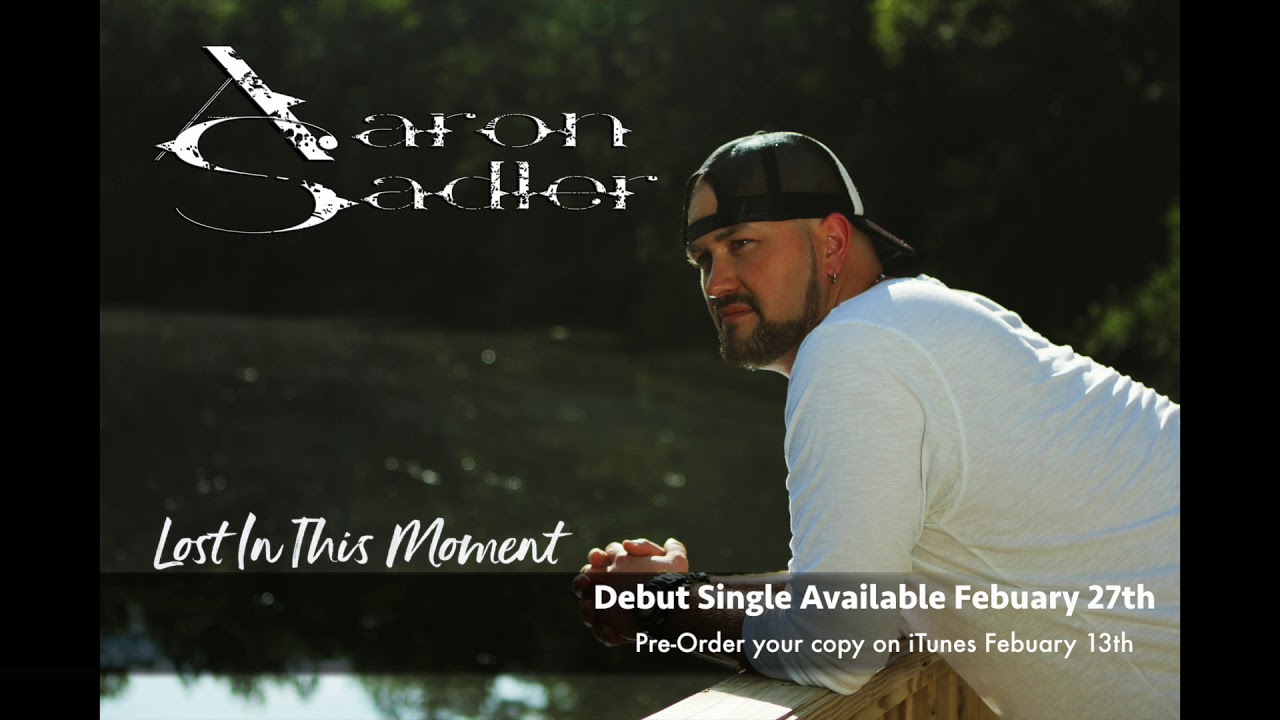 Aaron Sadler Lost In This Moment (Music) YouTube