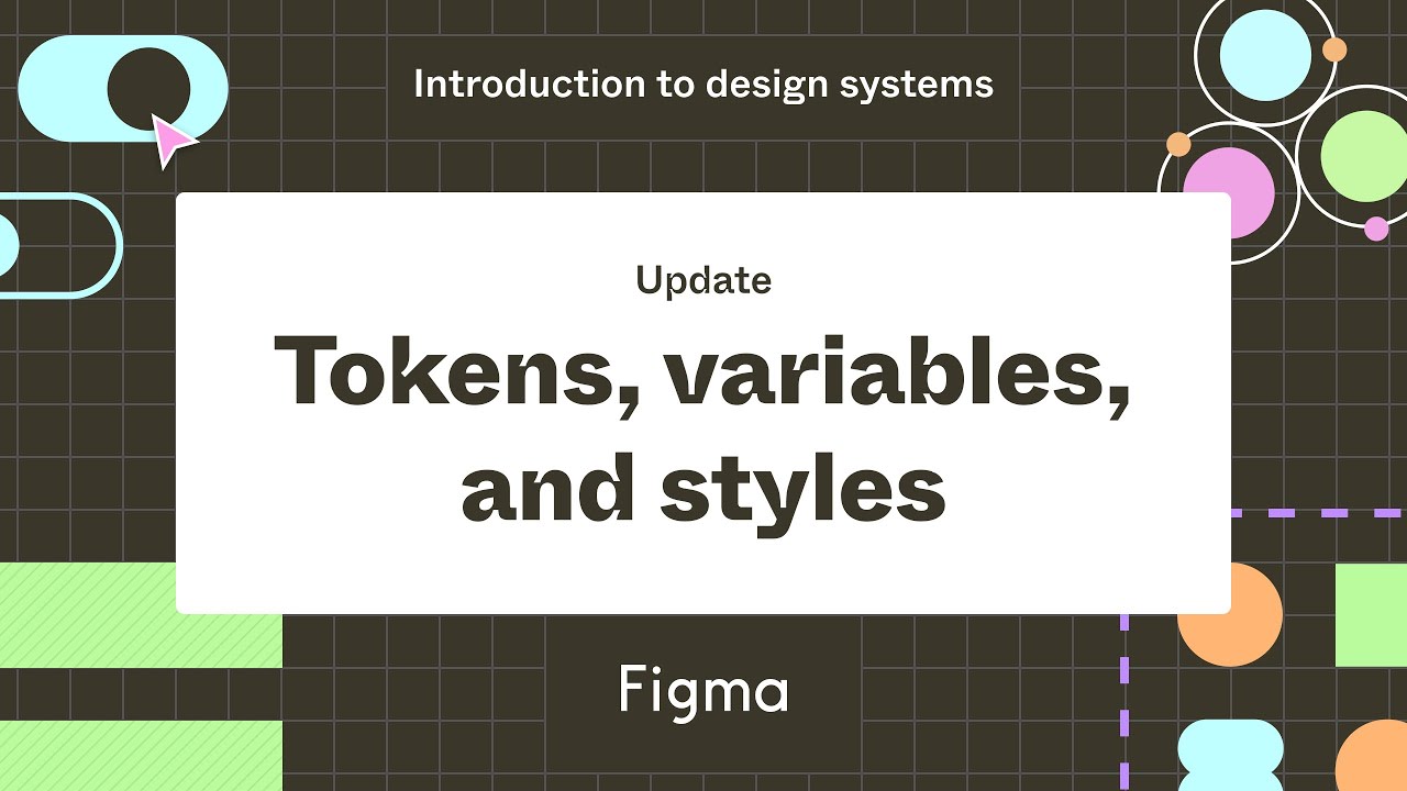 Tokens, variables, and styles - Update: Introduction to design