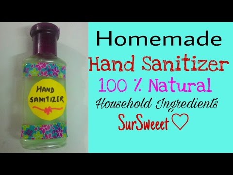 Homemade HandSanitizer | 100% natural | घर में बनाये हाथ सैनिटाइज़र | home ingredients | SurSweeet