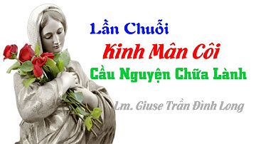 Lần Chuỗi Kinh Mân Côi Cầu Nguyện Chữa Lành