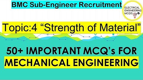Top 50 Important Mechanical Engineering MCQs | Part. 4 Strength of Material | BMC Sub-Engineer