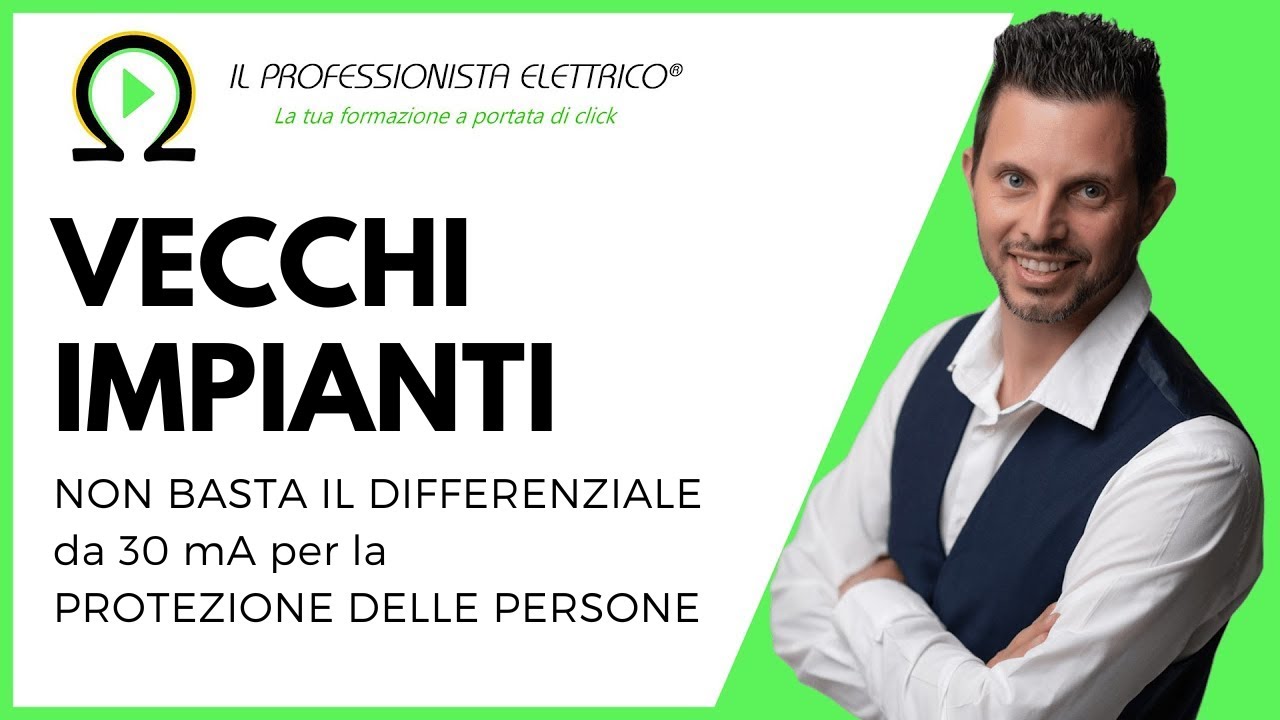 Vecchi impianti: non basta il differenziale da 30 mA per la protezione delle persone