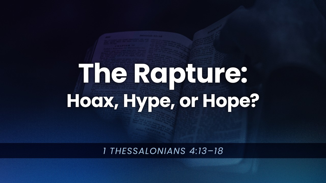 The Rapture: Hoax, Hype, or Hope? | Dr. Jeff Kinley