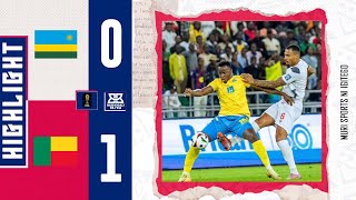 HIGHLIGHTS: RWANDA 0-1 BENIN || REBA IGITEGO CYIZA CYA BENIN