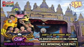 LIVE SIANG#BHAKTI KUNCORO#DS.DANYANGMULYO DK.TLUMUN KEC.WINONG KAB.PATI LKN: LEGOWO SEKSO 27#09#2025
