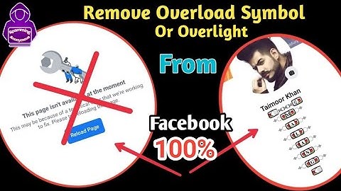How to remove Overload/Overlight Symbol From facebook?Fb a kivabe Overload/overlight remove korbo?