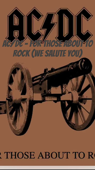 AC/DC - For Those About to Rock (We Salute You) #acdc #forthoseabouttorock #acdcsong