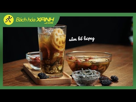 Cách nấu sâm bổ lượng - Cách nấu CHÈ SÂM BỔ LƯỢNG vừa thơm ngon, vừa bổ dưỡng cực kỳ đơn giản | Bách Hoá Xanh