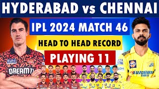 Sunrisers Hyderabad vs Chennai Super Kings IPL 2024 Playing 11 | CSK vs SRH Playing 11