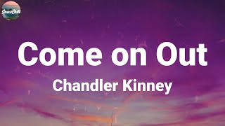 Chandler Kinney ~ Come on Out / Lyric Video Resimi